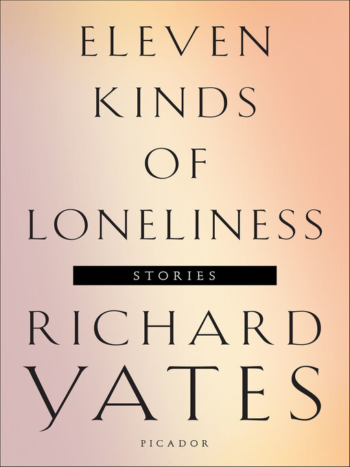 Title details for Eleven Kinds of Loneliness by Richard Yates - Available